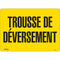"Trousse de déversement" Sign, 10" x 14", Plastic, French / Qty 1
